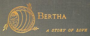 A portion of the cover of Bertha (1885).